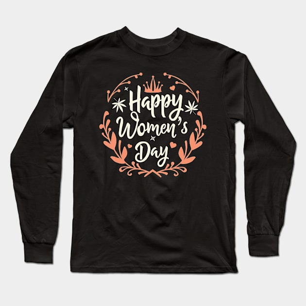 Happy Women's Day, International Women's Day T-shirt. Long Sleeve T-Shirt by Naurin's Design